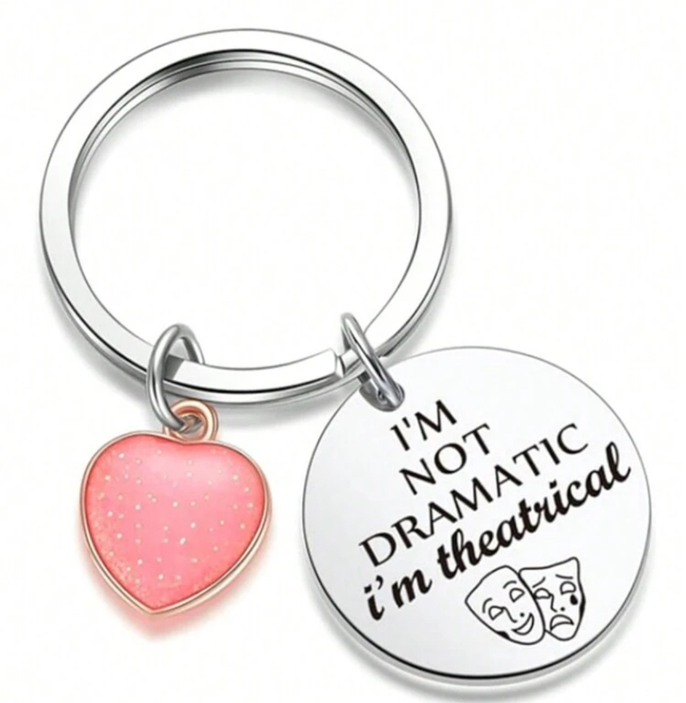 3/$25 I'm Not Dramatic I'm Theatrical Stainless Steel Keychain NEW